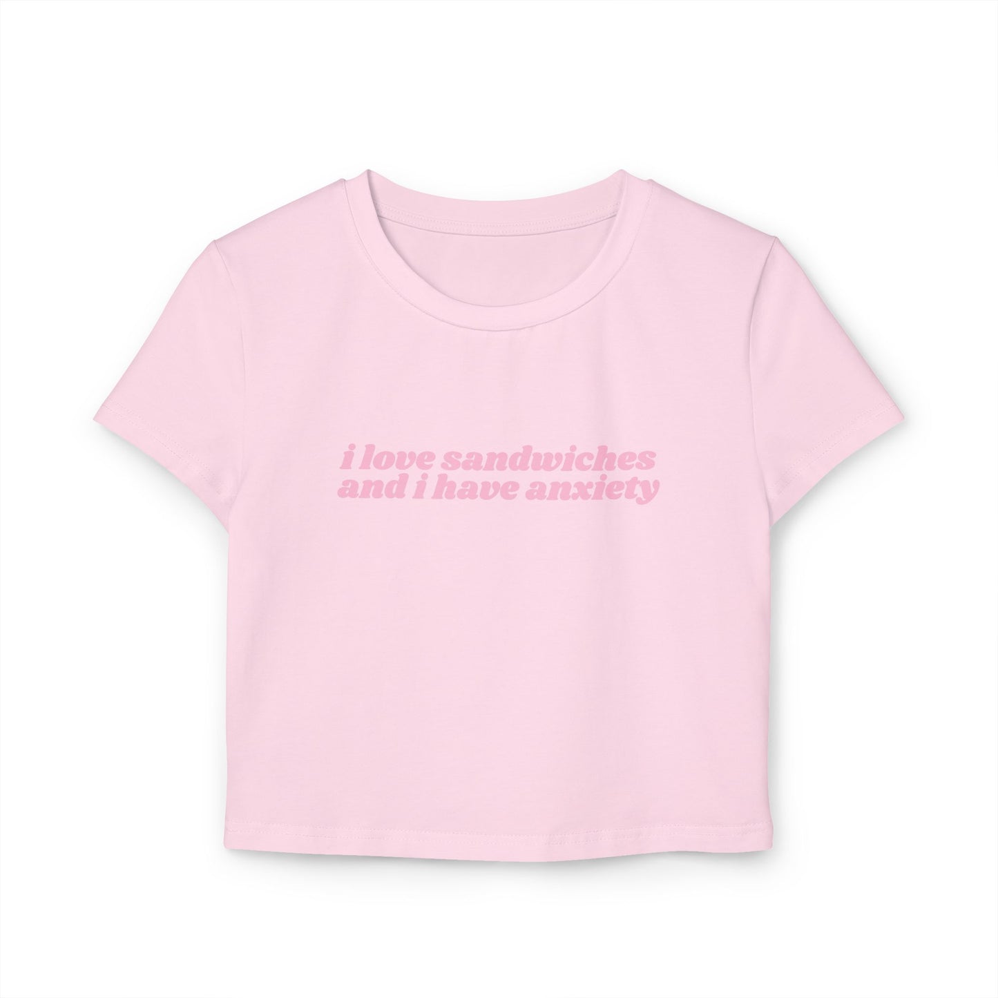 I Love Sandwiches and I Have Anxiety baby tee - Pink