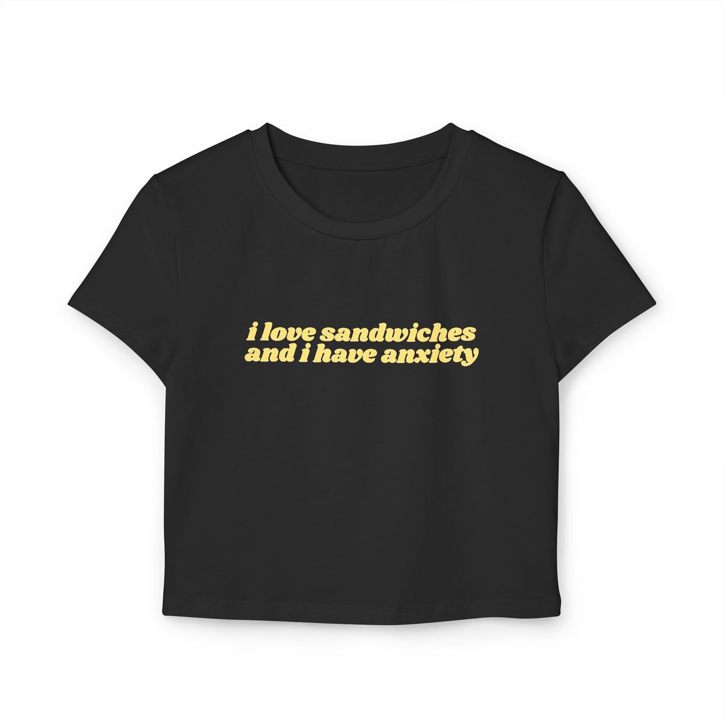 I Love Sandwiches and I Have Anxiety baby tee - Yellow