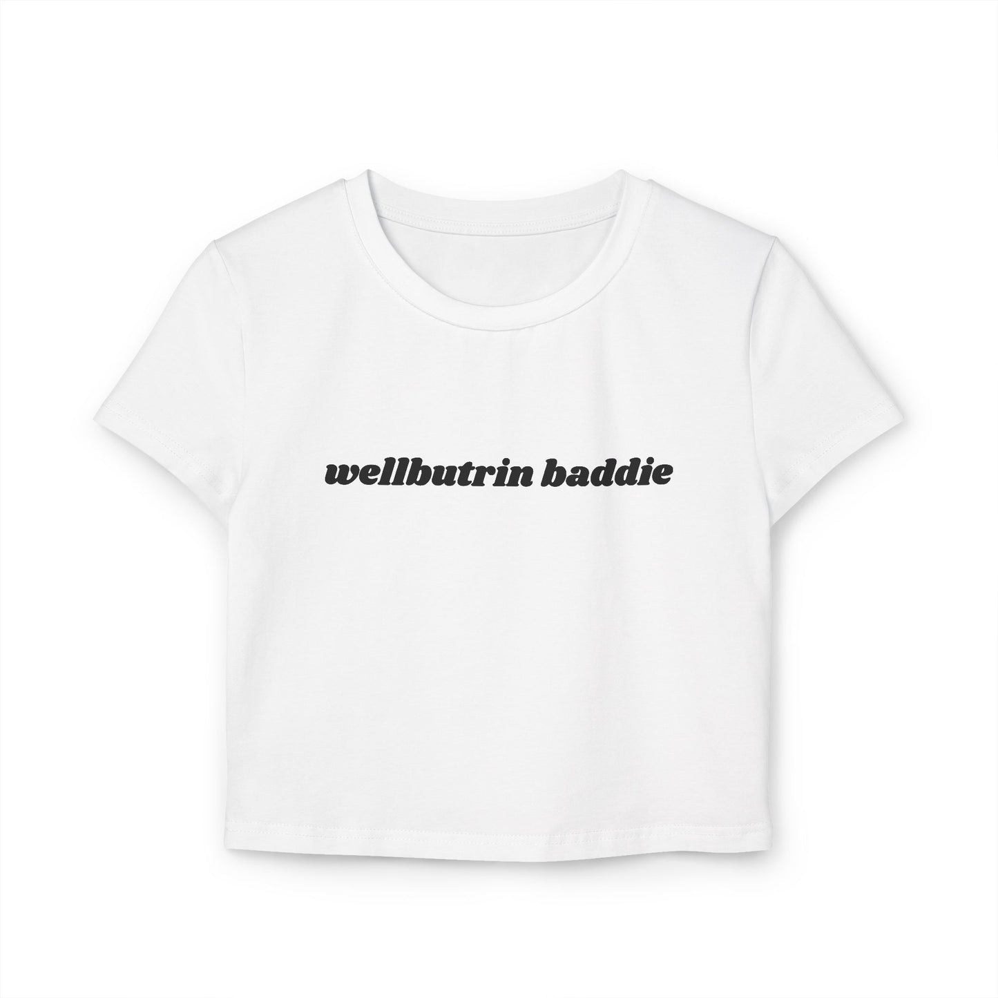 Wellbutrin Baddie baby tee - Black