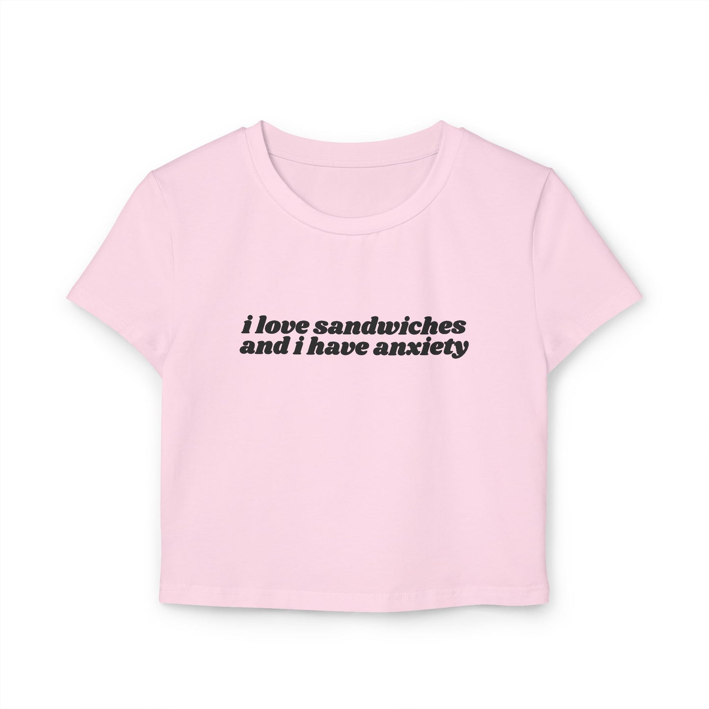 I Love Sandwiches and I Have Anxiety baby tee - Black