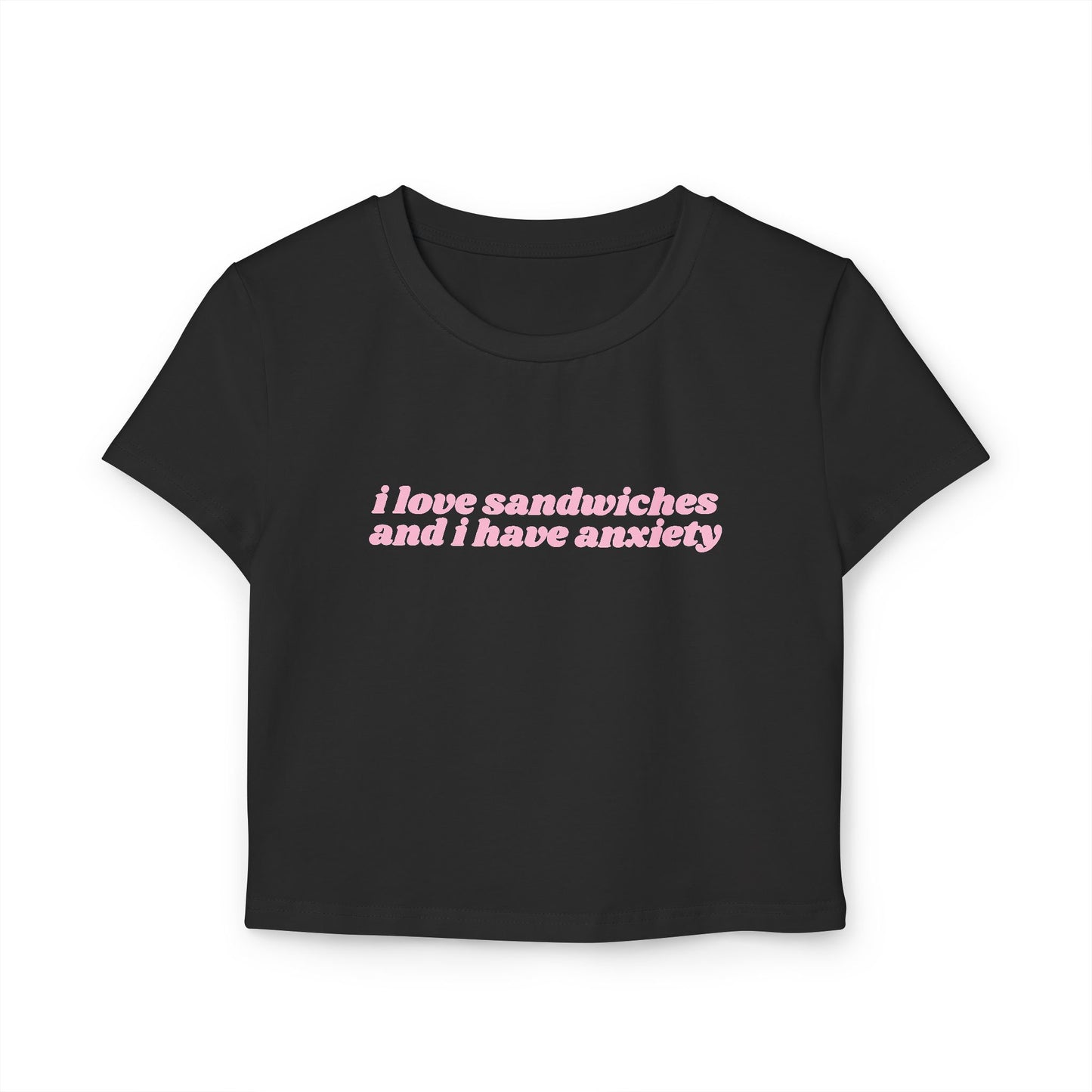 I Love Sandwiches and I Have Anxiety baby tee - Pink