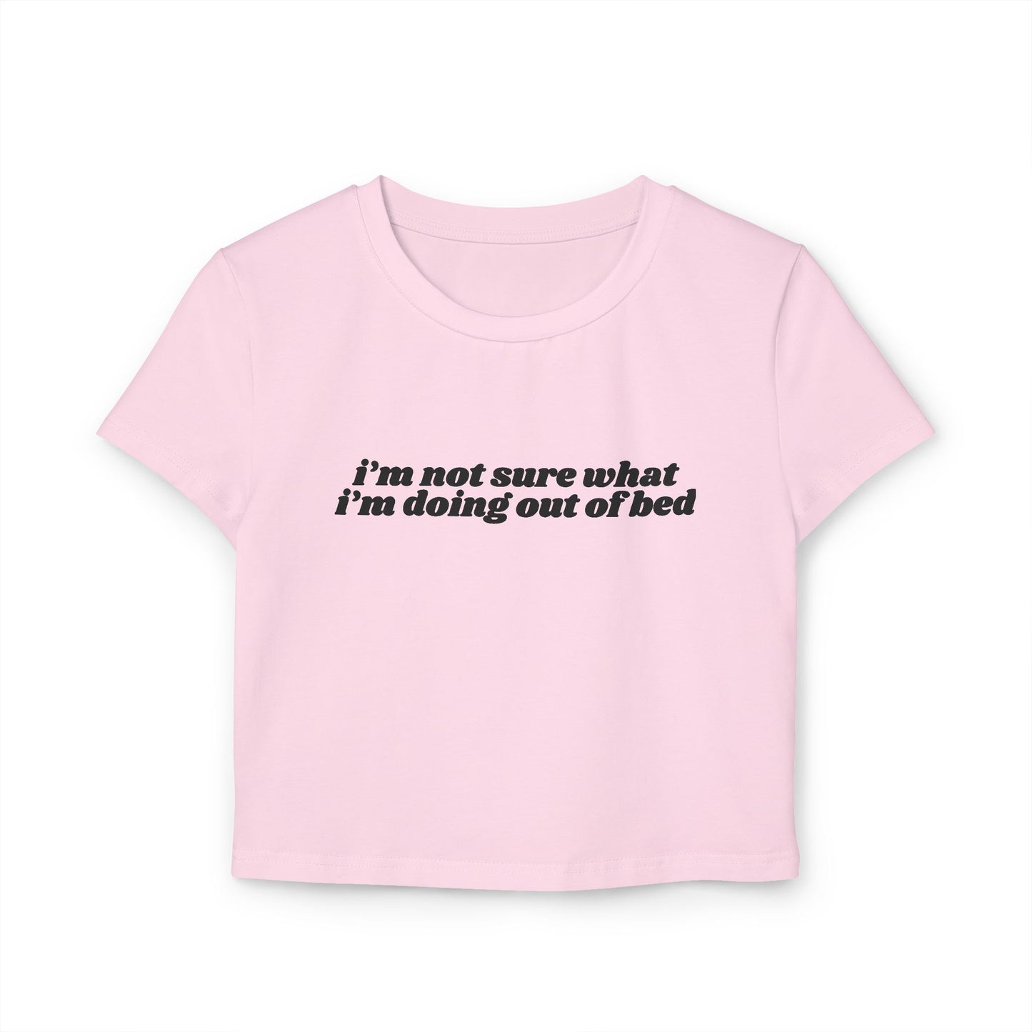 I'm Not Sure What I'm Doing Out of Bed baby tee - Black