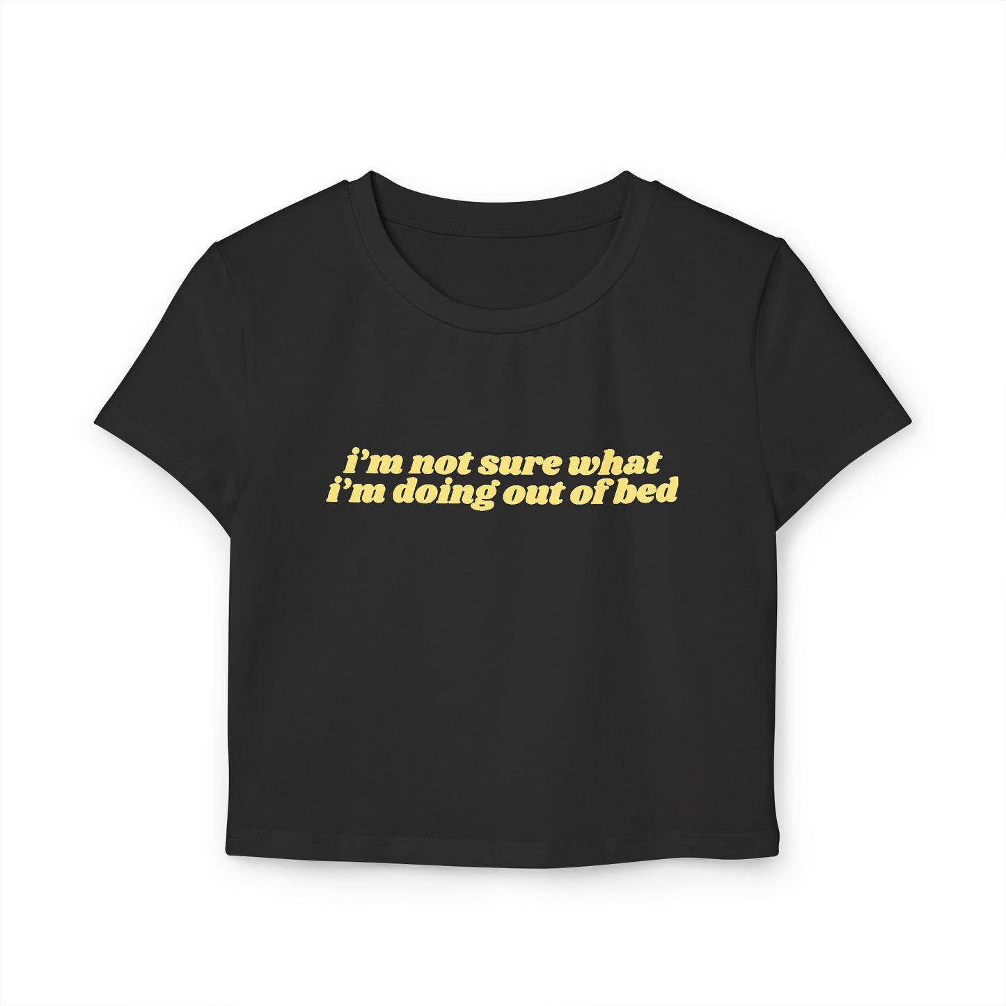 I'm Not Sure What I'm Doing Out of Bed baby tee - Yellow