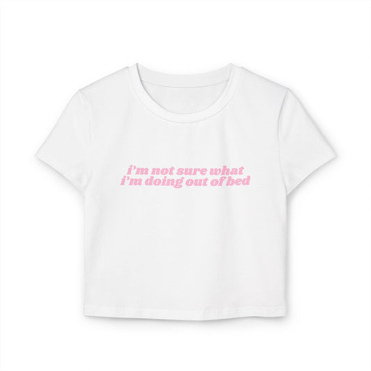 I'm Not Sure What I'm Doing Out of Bed baby tee - Pink