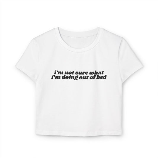 I'm Not Sure What I'm Doing Out of Bed baby tee - Black