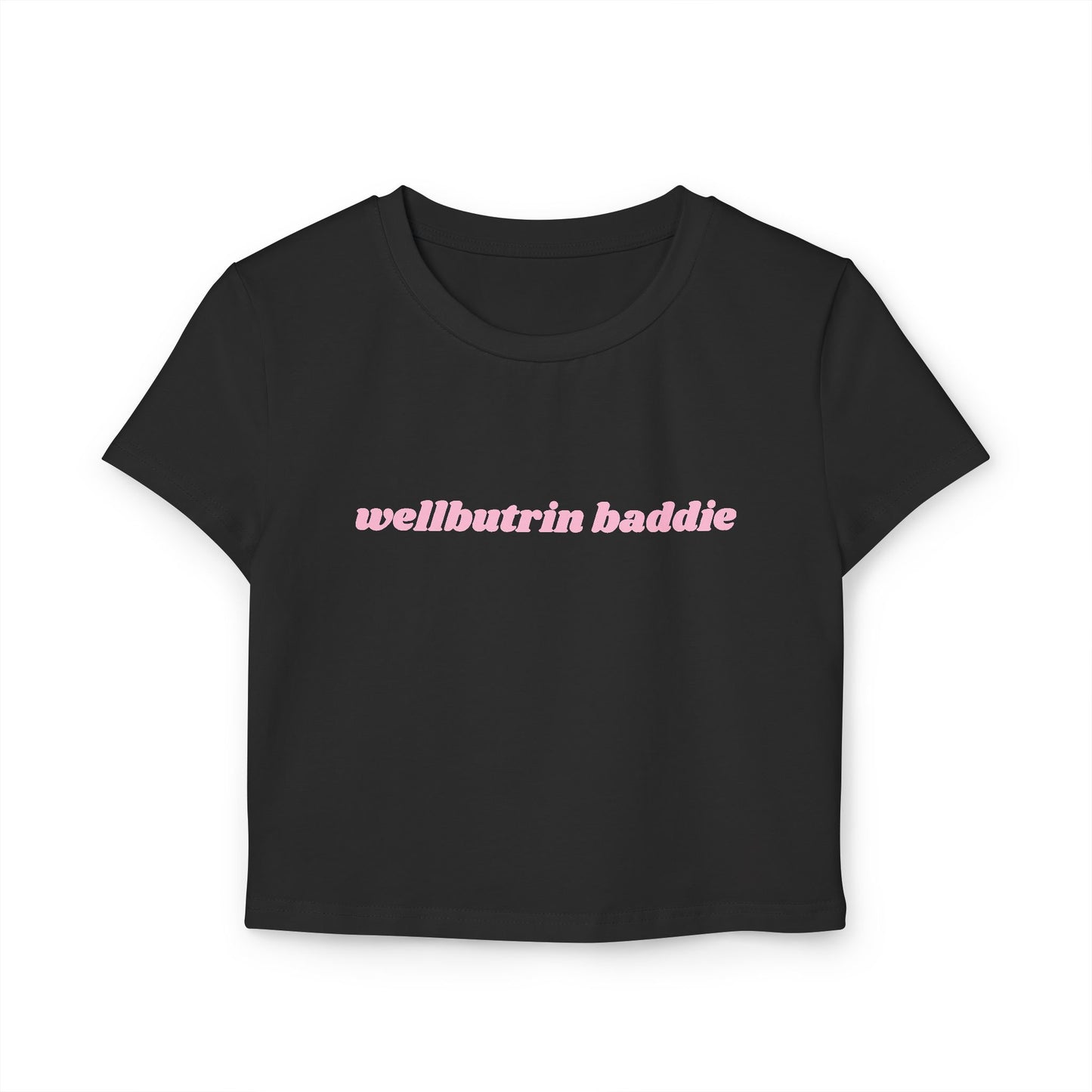 Wellbutrin Baddie baby tee - Pink