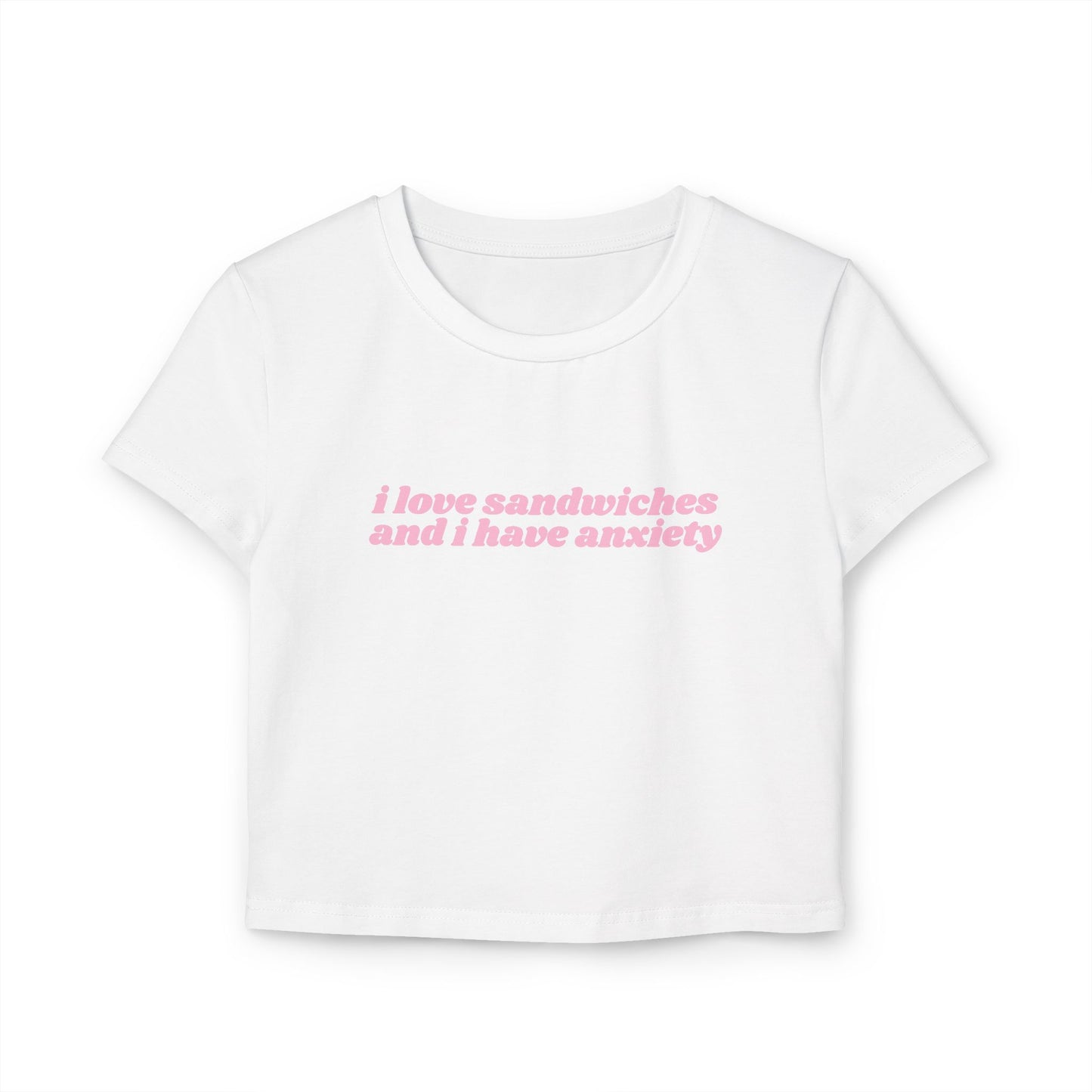 I Love Sandwiches and I Have Anxiety baby tee - Pink